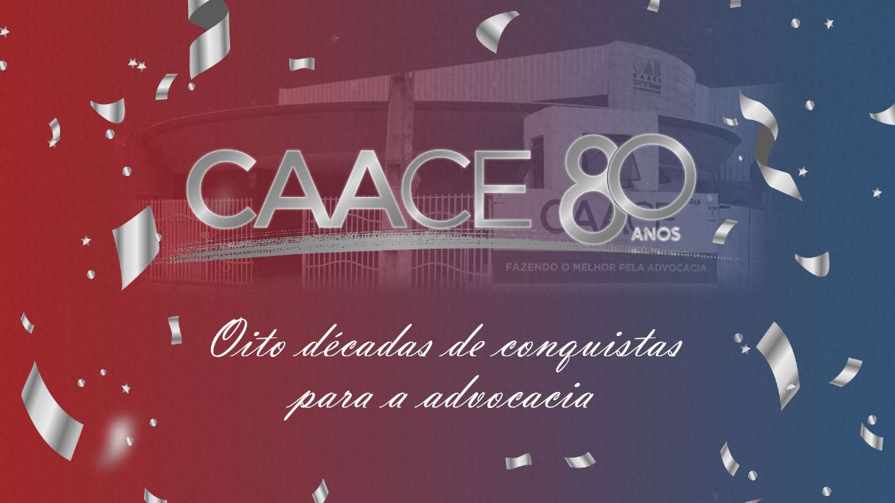 CAACE completa 80 anos de fundação com vasto histórico de conquistas para a advocacia