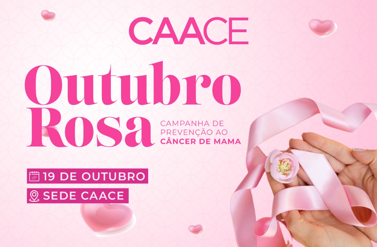Outubro Rosa CAACE realiza ações e serviços alusivos ao combate do câncer de mama